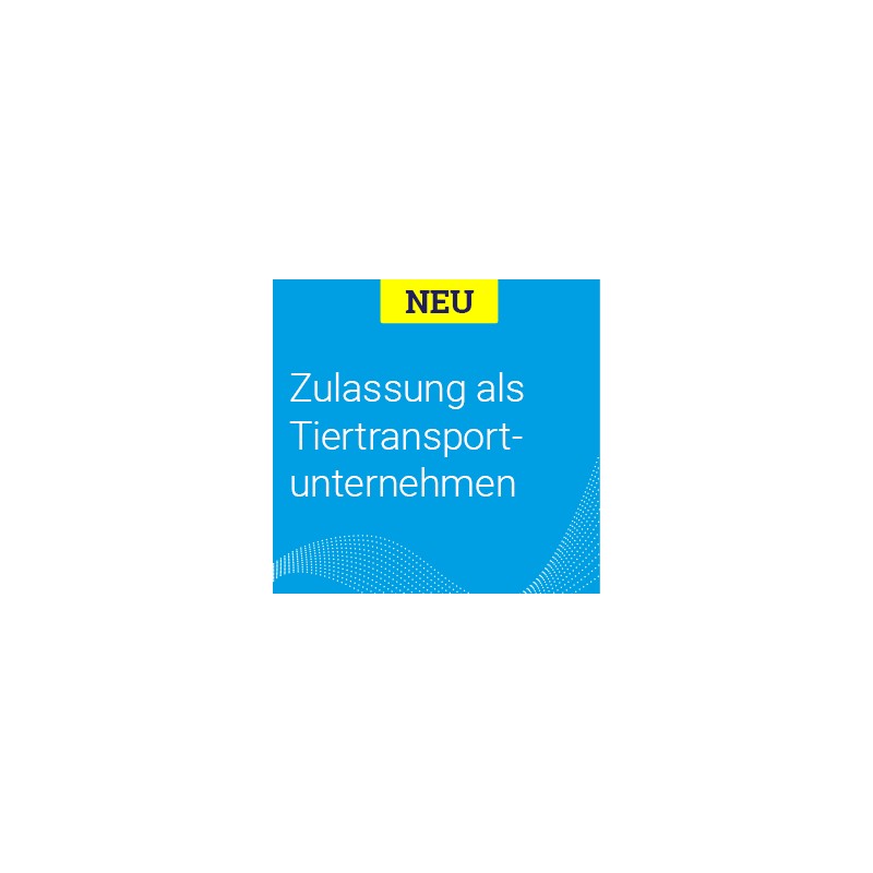 Onlineantrag Zulassung als Tiertransportunternehmen