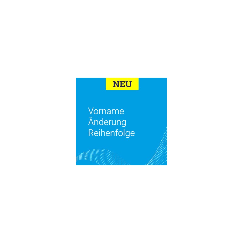 Vorname Änderung Reihenfolge